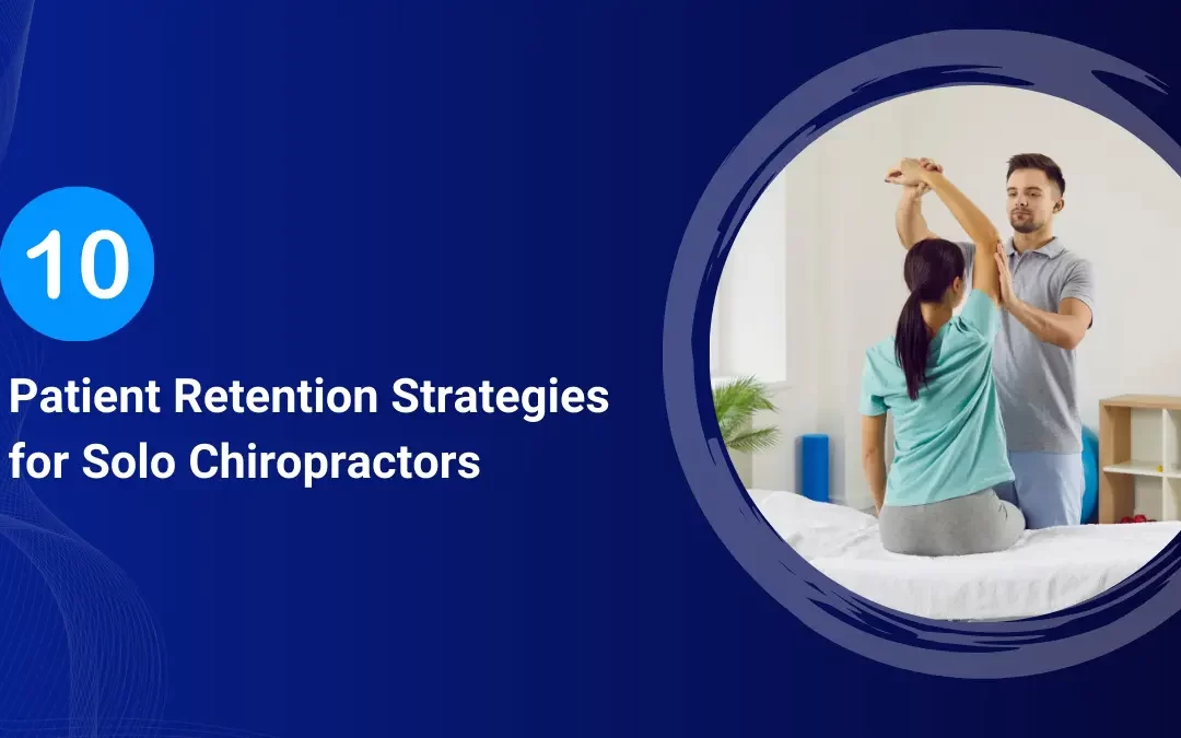 10 Patient Retention Strategies for Solo Chiropractors